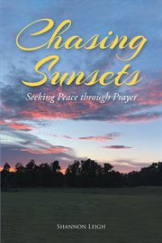 Chasing sunsets. Seeking Peace through Prayer cover image