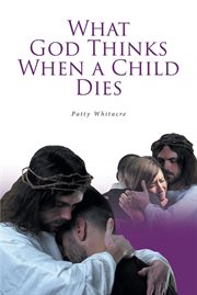 What god thinks when a child dies cover image