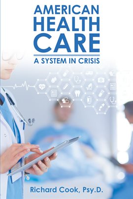 Cover image for American Health Care: A System in Crisis