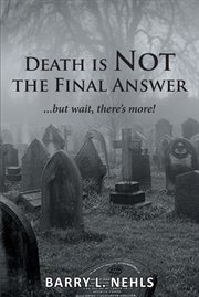 Death is not the final answer. ...but wait, there's more! cover image