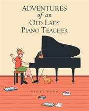 Adventures of an Old Lady Piano Teacher cover image