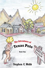 The Adventures of Texas Pete : The Road to Freedom: Book One cover image