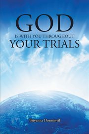 God Is with You Throughout Your Trials cover image