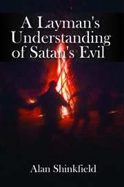A layman's understanding of satan's evil cover image