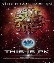 This is "pk" mind over matter. Anybody Can Now Easily Manifest, By the Power of True-Psychokinesis cover image