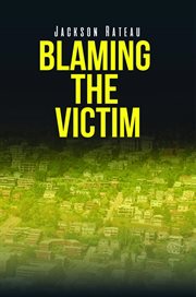 Blaming the victim cover image