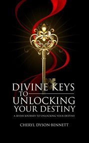 Divine keys to unlocking your destiny cover image