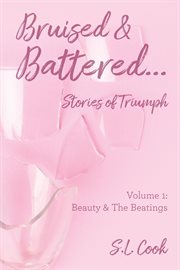 Bruised & battered: volume 1. Beauty & The Beatings cover image