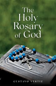The holy rosary of god cover image