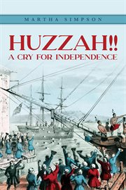 Huzzah!!. A Cry For Independence cover image