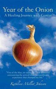 Year of the onion. A Healing Journey with Cancer cover image