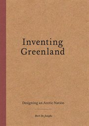 Inventing Greenland : Designing an Arctic Nation cover image