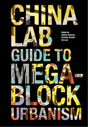 The china lab guide to megablock urbanisms cover image