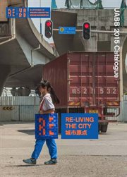 Re-living the city : UABB 2015 catalogue cover image