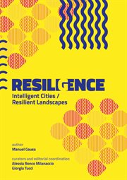 Resiligence. Intelligent Cities / Resilient Landscapes cover image
