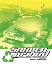 Soupergreen! : souped up green architecture cover image