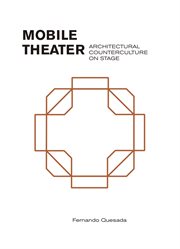 Mobile Theater : Architectural Counterculture on Stage cover image