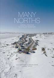 Many norths. Spacial Practice in a Polar Territory cover image