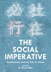 The social imperative. Architecture and the City in China cover image