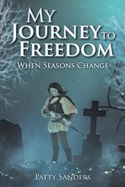 My journey to freedom. When Seasons Change cover image