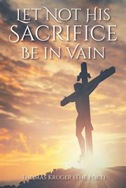 Let not his sacrifice be in vain cover image