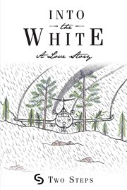Into the White : A Love Story cover image