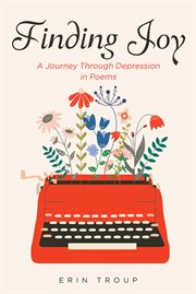 Finding joy. A Journey Through Depression in Poems cover image
