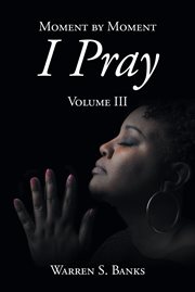 Moment by moment i pray, volume iii cover image