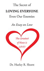 The secret of loving everyone even our enemies cover image