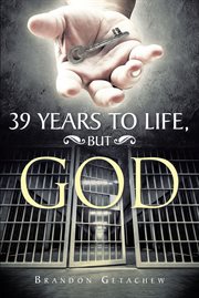39 years to life, but god cover image