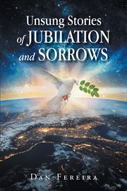 Unsung stories of jubilation and sorrows cover image