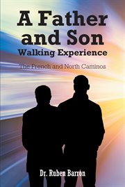 A father and son walking experience. The French and North Caminos cover image
