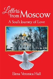 Letters from moscow. A Soul's Journey of Love cover image
