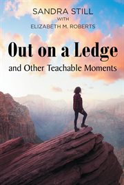 Out on a ledge and other teachable moments cover image
