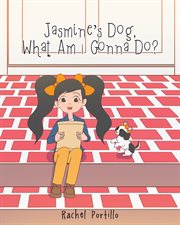 Jasmine's dog, what am i gonna do? cover image