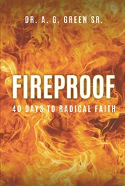 Fireproof. 40 Days to Radical Faith cover image