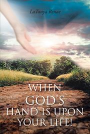 When god's hand is upon your life! cover image