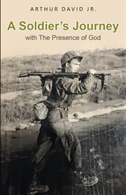 A soldier's journey with the presence of god cover image