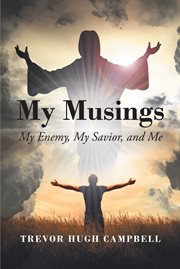 My musings. My Enemy, My Savior, and Me cover image