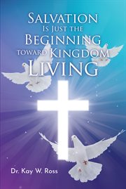 Salvation Is Just the Beginning Toward Kingdom Living cover image