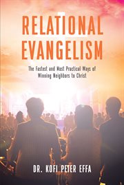 Relational evangelism. The Fastest and Most Practical Ways of Winning Neighbors to Christ cover image