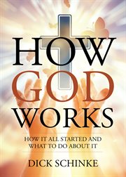 How god works. How It All Started and What to Do about It cover image