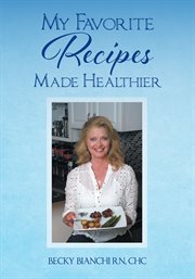 My favorite recipes made healthier cover image