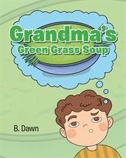 Grandma's green grass soup cover image