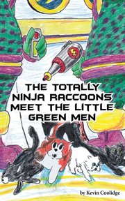The totally ninja raccoons meet the little green men cover image