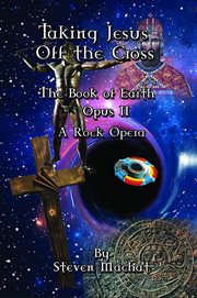 The book of earth opus ii: taking jesus off the cross cover image
