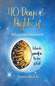 40 days & nights of passionate devotions. Saturdate Yourself In the Love of God! cover image
