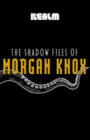 The shadow files of morgan knox cover image
