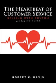 The heartbeat of customer service cover image