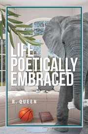 Life poetically embraced cover image